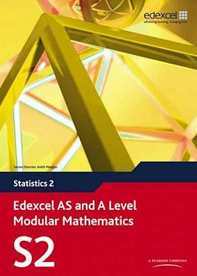 Edexcel AS and A Level Modular Mathematics Statistics 2 S2, Paperback