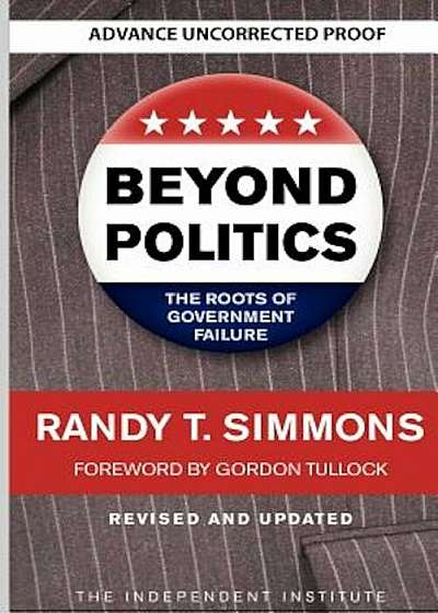 Beyond Politics: The Roots of Government Failure, Paperback