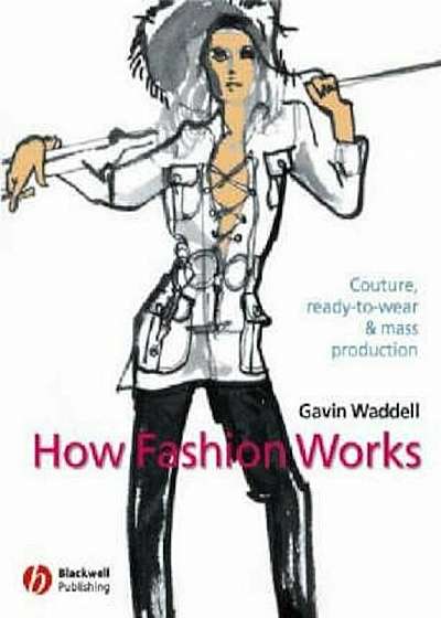 How Fashion Works, Hardcover
