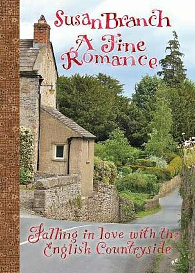 A Fine Romance: Falling in Love with the English Countryside, Hardcover