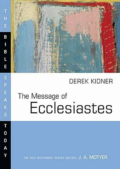 Message of Ecclesiastes, Paperback