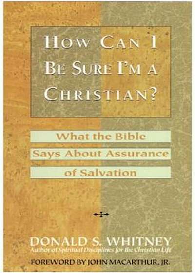 How Can I Be Sure I'm a Christian': What the Bible Says about Assurance of Salvation, Paperback