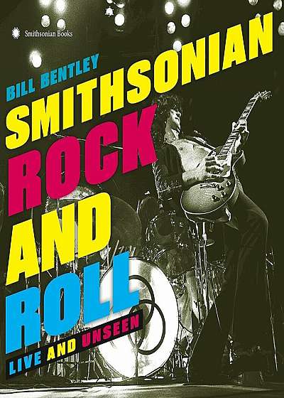 Smithsonian Rock and Roll: Live and Unseen, Hardcover