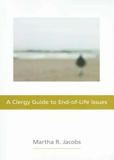 A Clergy Guide to End-Of-Life Issues, Paperback