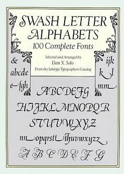 Swash Letter Alphabets: 100 Complete Fonts, Paperback