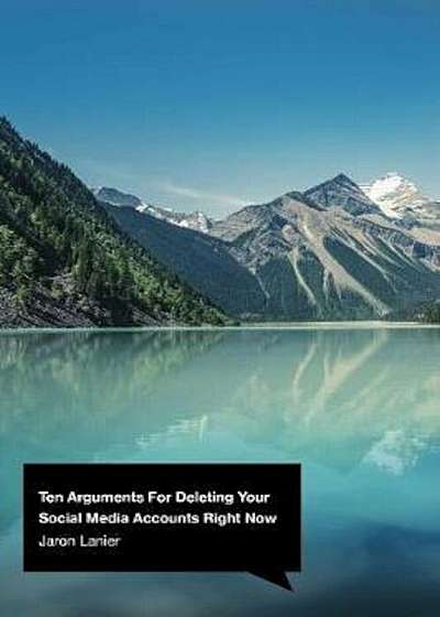 Ten Arguments For Deleting Your Social Media Accounts Right, Hardcover