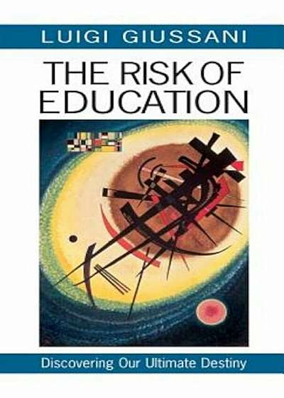 The Risk of Education: Discovering Our Ultimate Destiny, Paperback