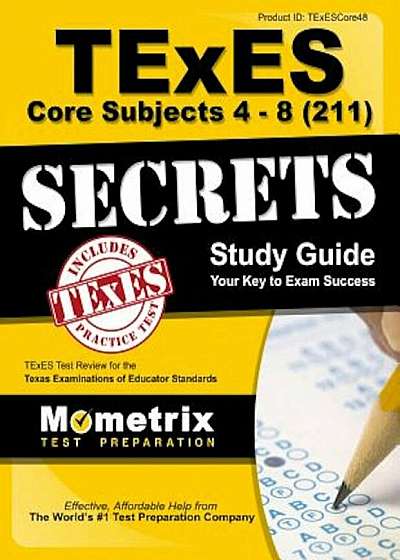 Texes Core Subjects 4-8 (211) Secrets Study Guide: Texes Test Review for the Texas Examinations of Educator Standards, Paperback