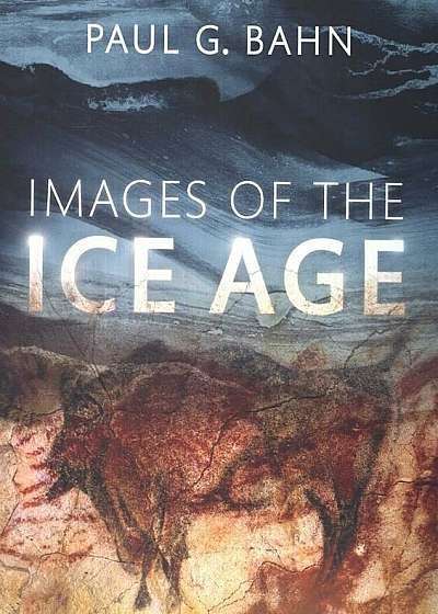 Images of the Ice Age, Hardcover