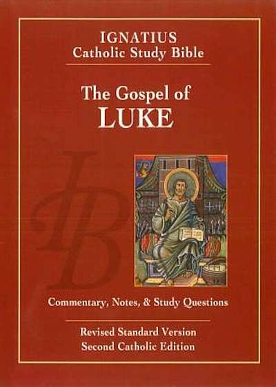 The Gospel of Luke (2nd Ed.): Ignatius Catholic Study Bible, Paperback