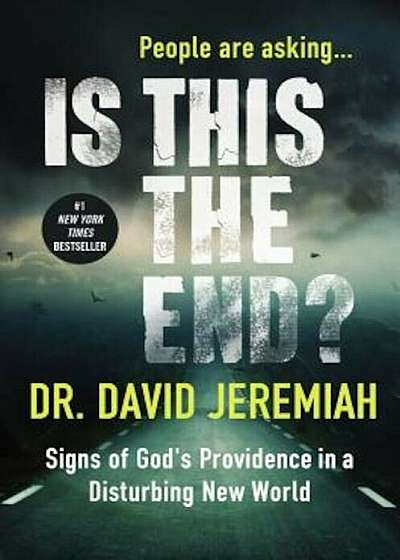 Is This the End': Signs of God's Providence in a Disturbing New World, Hardcover