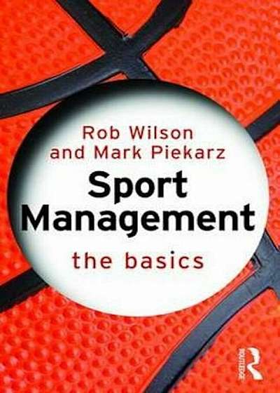 Sport Management: The Basics, Paperback
