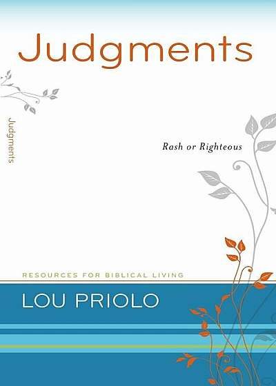 Judgments: Rash or Righteous, Paperback