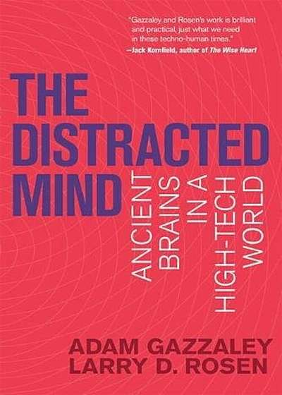The Distracted Mind: Ancient Brains in a High-Tech World, Paperback