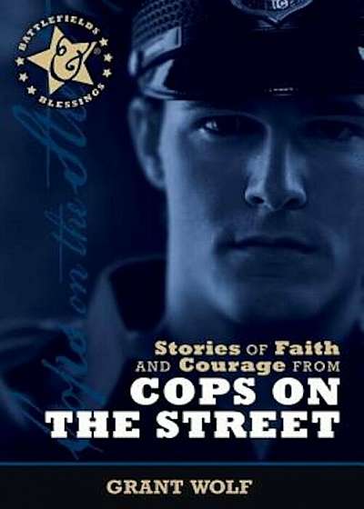 Stories of Faith and Courage from Cops on the Street, Paperback