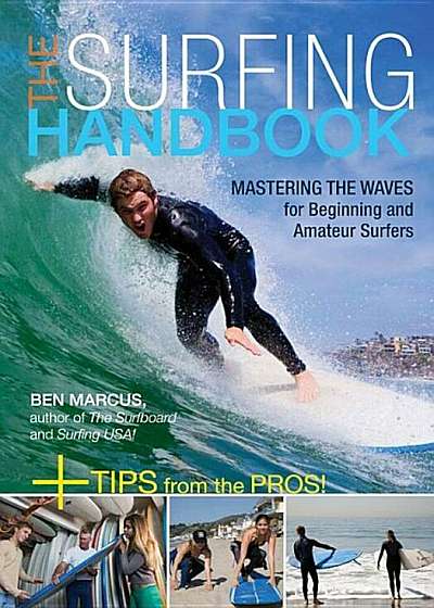 The Surfing Handbook: Mastering the Waves for Beginning and Amateur Surfers, Paperback