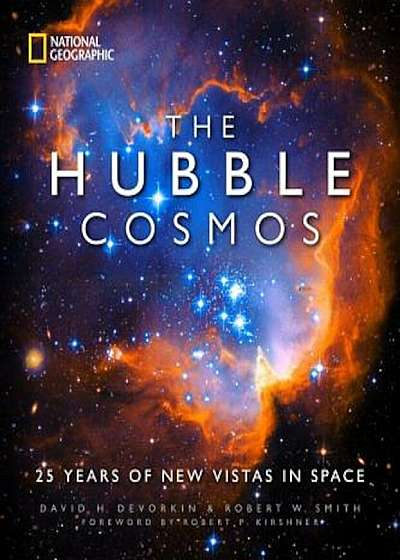 The Hubble Cosmos: 25 Years of New Vistas in Space, Hardcover