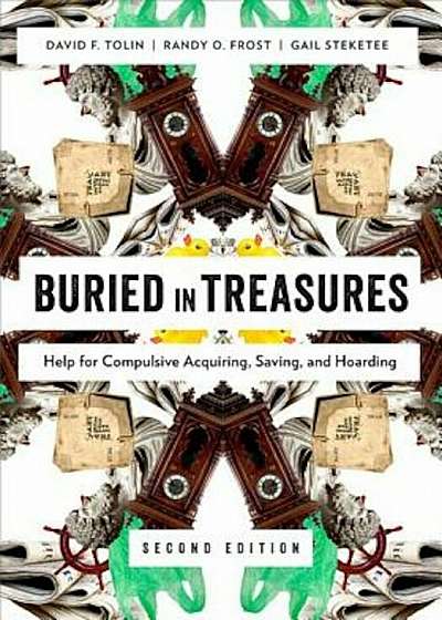 Buried in Treasures: Help for Compulsive Acquiring, Saving, and Hoarding, Paperback