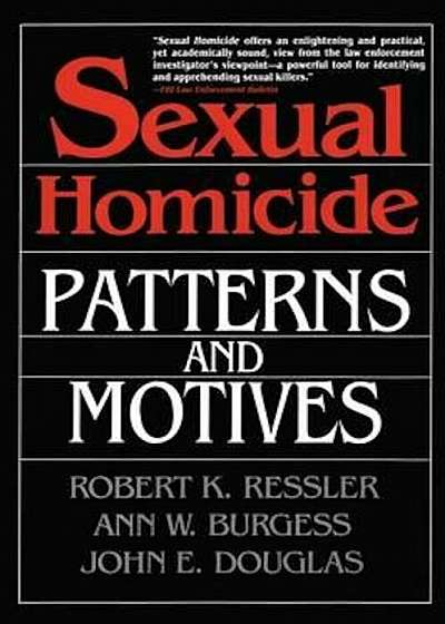 Sexual Homicide: Patterns and Motives- Paperback, Paperback