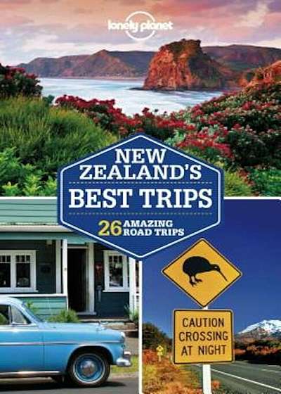 Lonely Planet New Zealand's Best Trips, Paperback