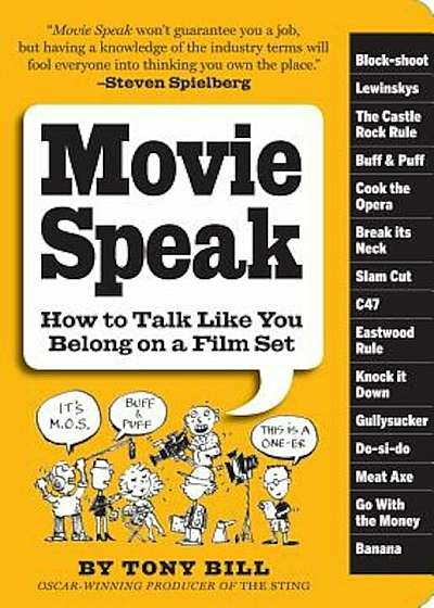 Movie Speak: How to Talk Like You Belong on a Film Set, Paperback