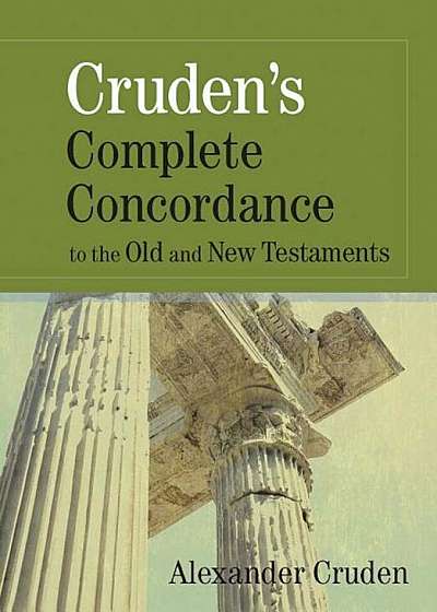 Cruden's Complete Concordance to the Old and New Testaments, Hardcover