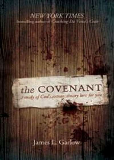 The Covenant: A Study of God's Extraordinary Love for You, Paperback