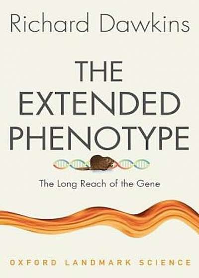 The Extended Phenotype: The Long Reach of the Gene, Paperback