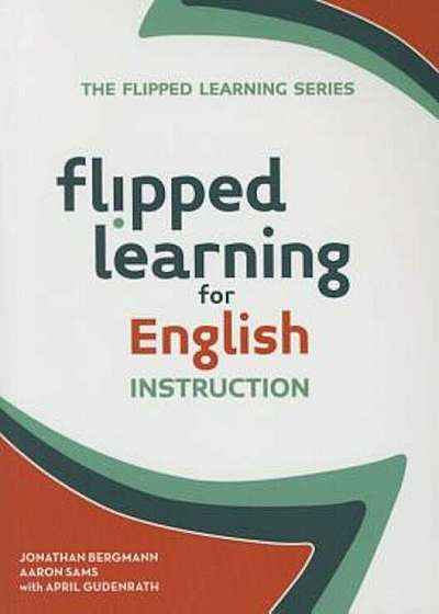 Flipped Learning for English Language Instruction, Paperback