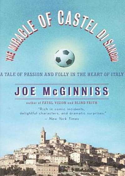 The Miracle of Castel Di Sangro: A Tale of Passion and Folly in the Heart of Italy, Paperback