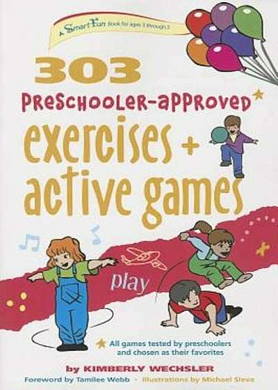 303 Preschooler-Approved Exercises and Active Games, Paperback