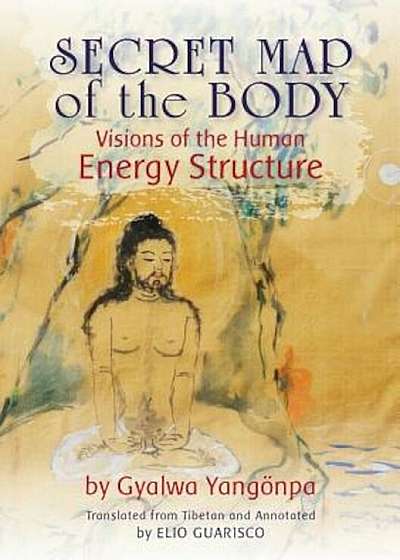 Secret Map of the Body: Visions of the Human Energy Structure, Paperback