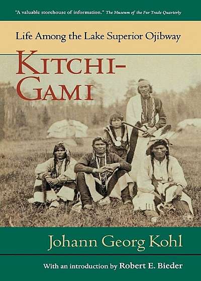 Kitchi-Gami: Life Among the Lake Superior Ojibway, Paperback
