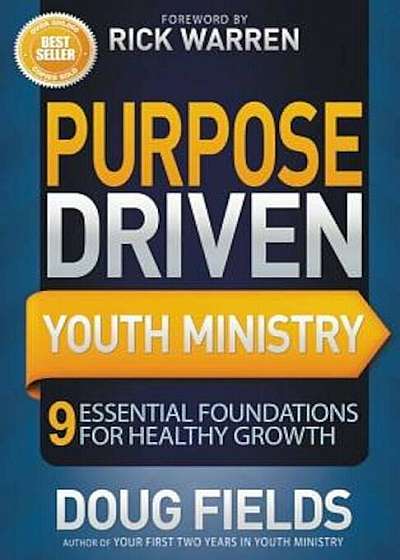 Purpose Driven Youth Ministry: 9 Essential Foundations for Healthy Growth, Paperback