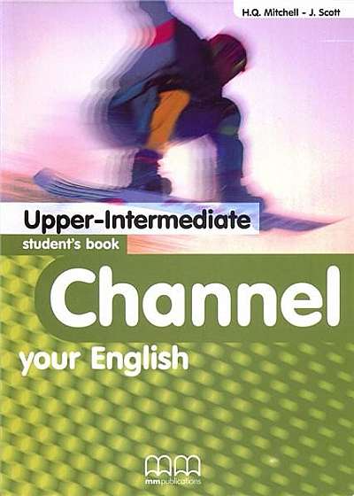 Channel your English Upper Intermediate Student's Book
