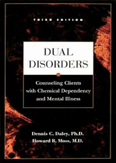 Dual Disorders: Counseling Clients with Chemical Dependency and Mental Illness, Paperback
