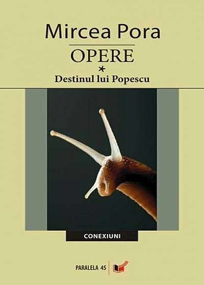 Opere. Vol. I. Destinul lui Popescu