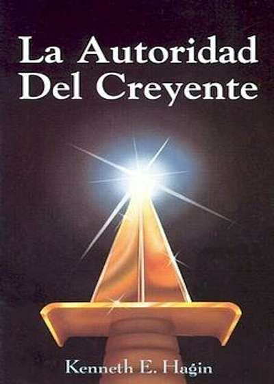 La Autoridad del Creyente (the Beliver's Authority), Paperback