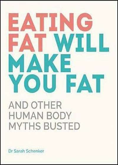 Eating Fat Will Make You Fat, Paperback