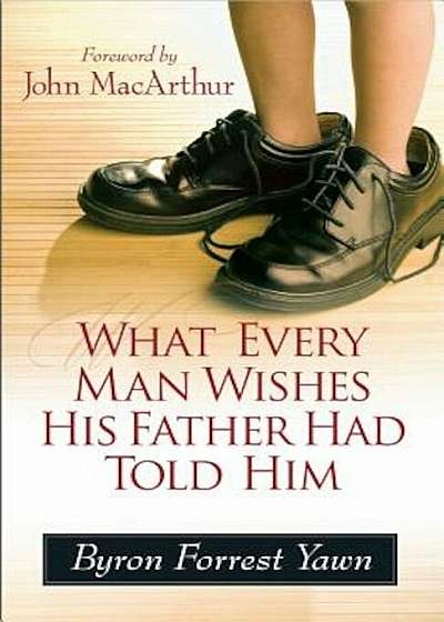 What Every Man Wishes His Father Had Told Him, Paperback