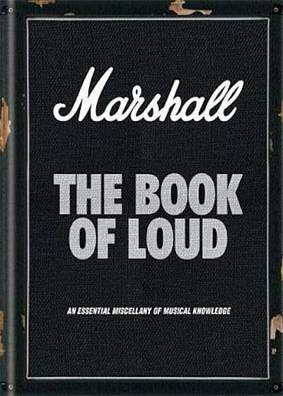 Marshall: The Book of Loud, Hardcover
