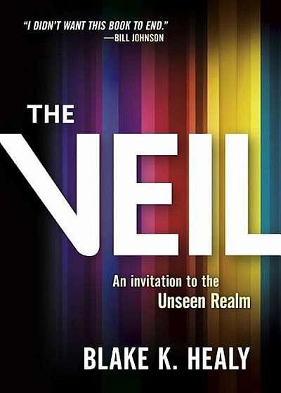The Veil: An Invitation to the Unseen Realm, Paperback