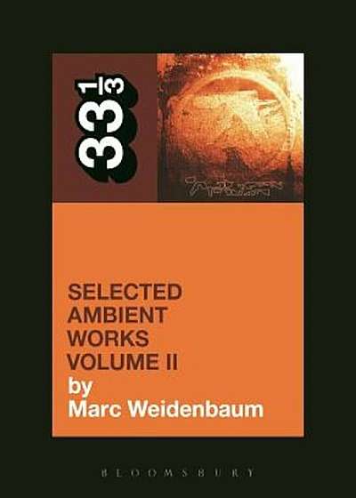 Aphex Twin's Selected Ambient Works Volume II, Paperback