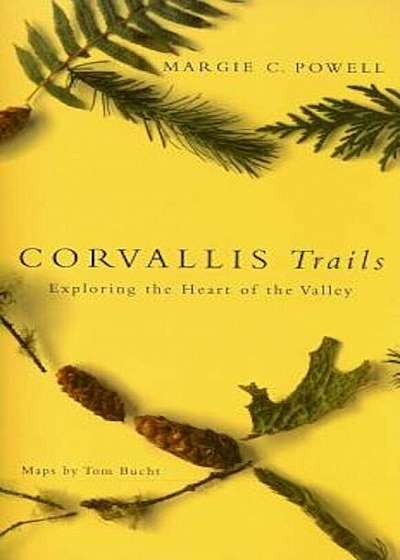 Corvallis Trails: Exploring the Heart of the Valley, Paperback