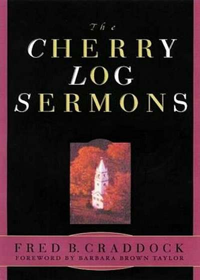 Cherry Log Sermons, Paperback