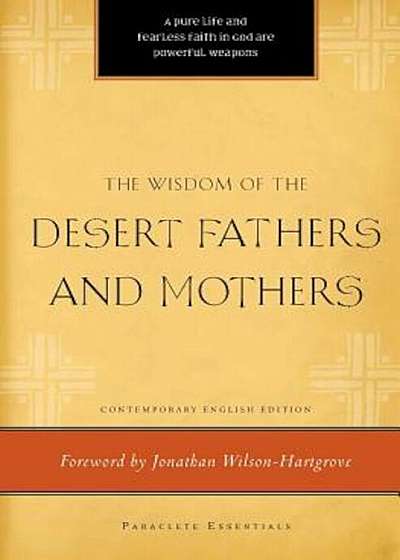 The Wisdom of the Desert Fathers and Mothers, Paperback