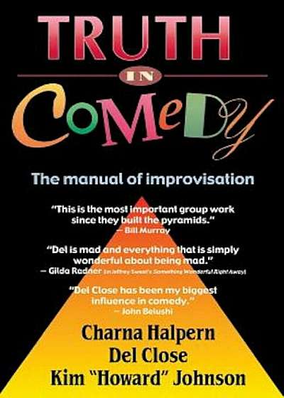 Truth in Comedy: The Manual for Improvisation, Paperback