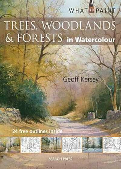 What to Paint: Trees, Woodlands & Forests in Watercolour, Paperback