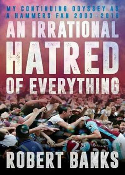 Irrational Hatred of Everything, Paperback