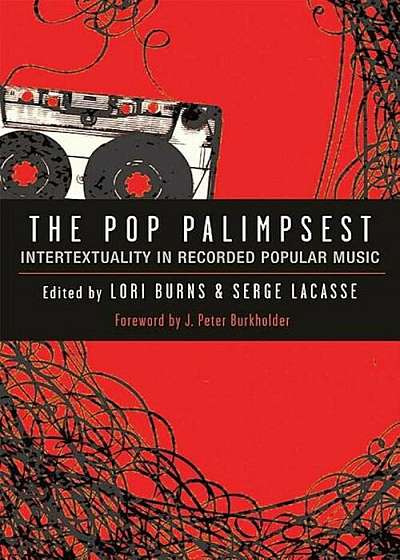 The Pop Palimpsest: Intertextuality in Recorded Popular Music, Hardcover